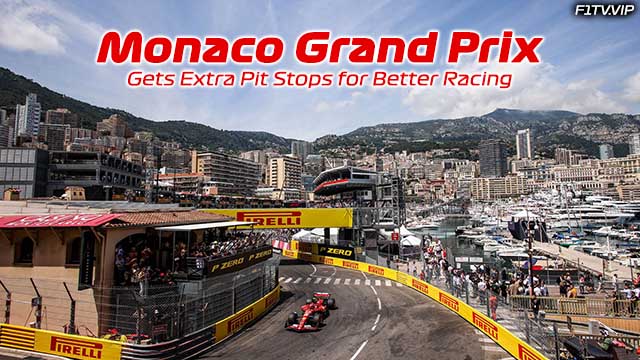 Monaco Grand Prix Gets Extra Pit Stops for Better Racing